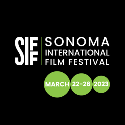 Sonoma International Film Festival March 22-26, 2023