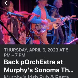 Back pOrchEstra Returns to Murphy's in Sonoma, Thurs, Apr 6, Early Happy Hour show! 5:00-7:00