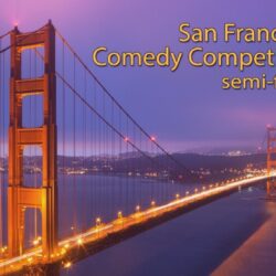 47th San Francisco Comedy Competition Semi-Finals