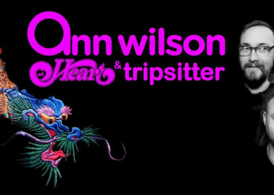 Ann Wilson of Heart & Tripsitter