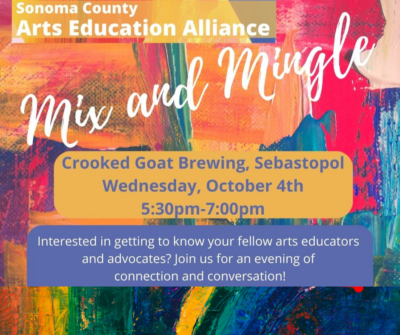NETWORKING: Arts Education Alliance Mix and Mingle - Sebastopol!