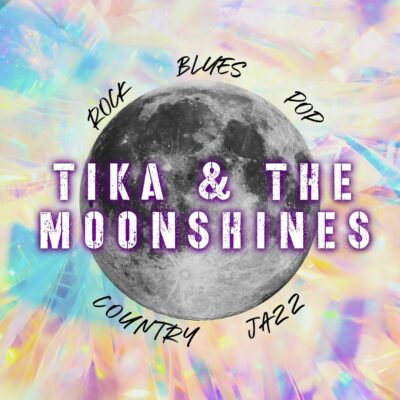 Tika & the Moonshines